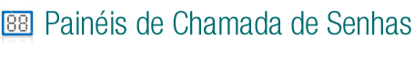 Painéis de chamdada de senha